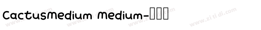 CactusMedium Medium字体转换